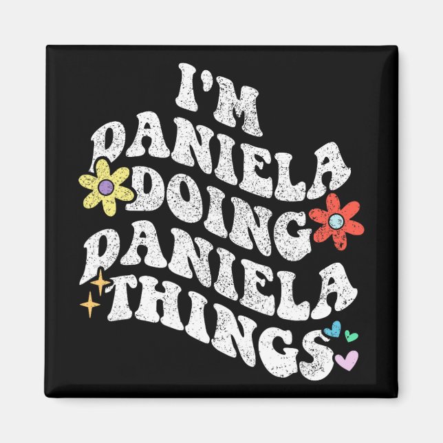 Groovy Im Daniela Doing Daniela Sak Funny Mothe Magnet (Framsidan)