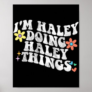 Groovy Im Haley Doing Haley Sak Funny Mor Poster
