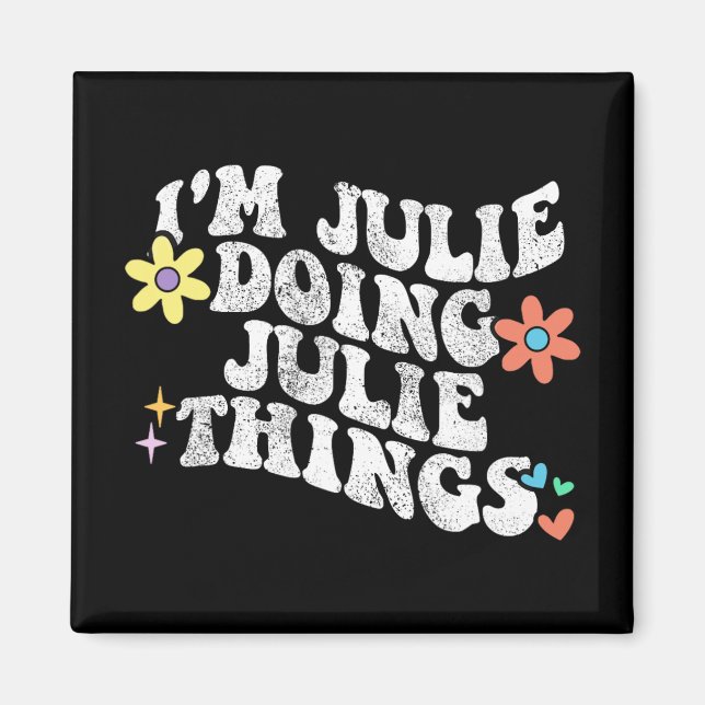Groovy Im Julie Doing Julie Sak Funny Mor Magnet (Framsidan)