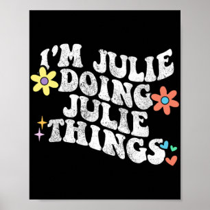 Groovy Im Julie Doing Julie Sak Funny Mor Poster