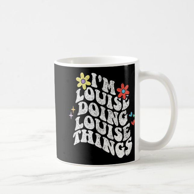 Groovy Im Louise Doing Louise Sak Funny Mor Kaffemugg (Höger)