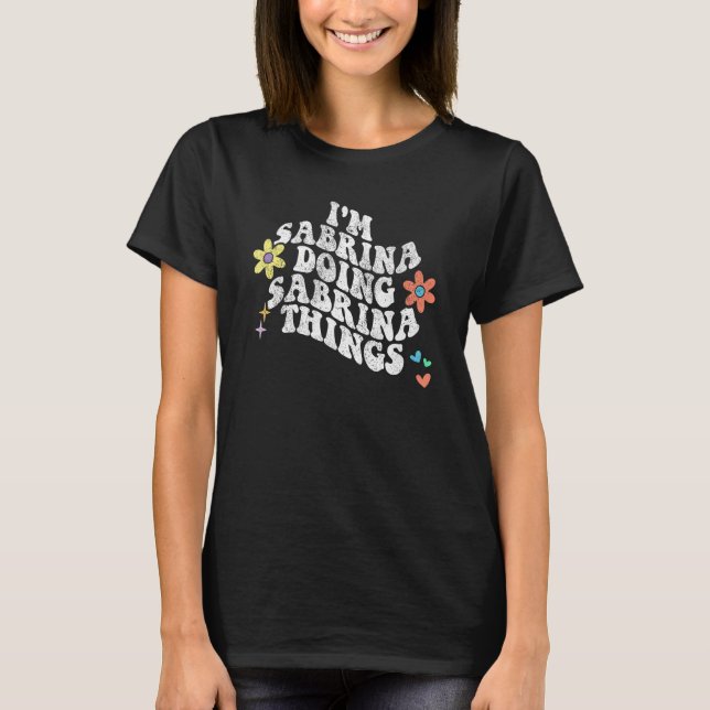 Groovy Im SABRINA Doing SABRINA Things  Mother s D T Shirt (Framsida)