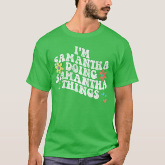 Groovy Im SAMANTHA Gör SAMANTHAsaker Rolig Mamma T Shirt