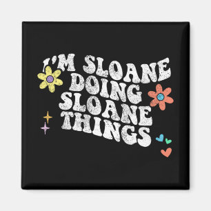 Groovy Im Sloane Doing Sloane Sak Funny Mor Magnet