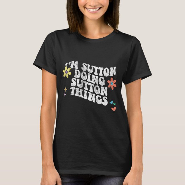 Groovy Im Sutton Doing Sutton Sak Funny Mor T Shirt (Framsida)