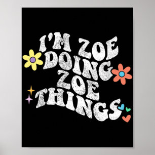 Groovy Im Zoe Doing Zoe Sak Funny Mors dag Poster