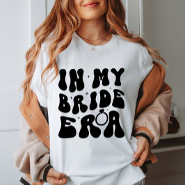 Groovy in my Bride Era T-shirt