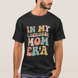 Groovy in My Lacrosse Mamma Era Mamma Funny Retro T Shirt