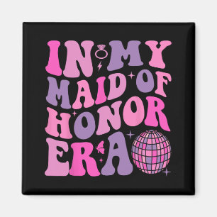 Groovy in my Maid of honor era Bridesmaid Bröllop Magnet