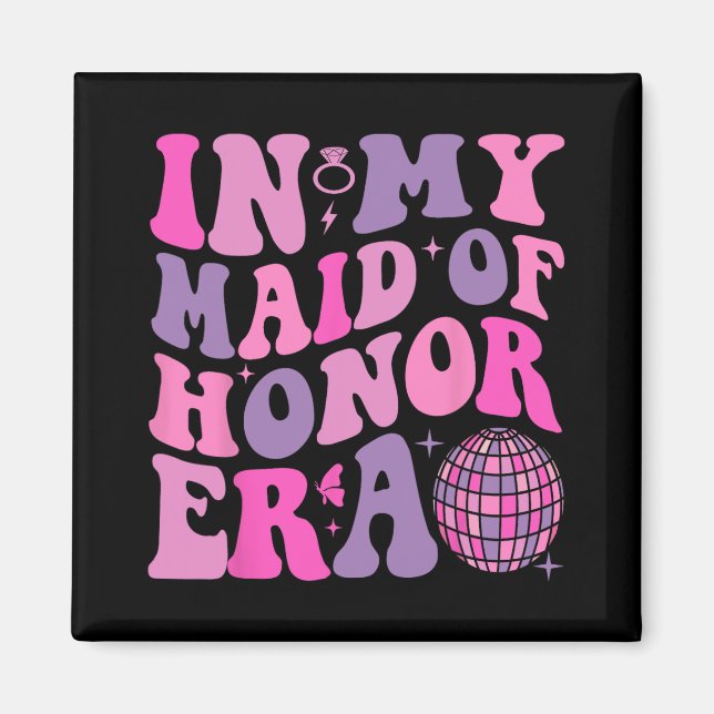 Groovy in my Maid of honor era Bridesmaid Bröllop Magnet (Framsidan)