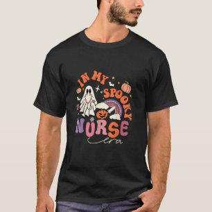 Groovy in my Spooky Nurse Era Ghost Halloween Nurs T Shirt