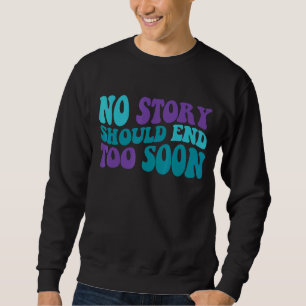 Groovy ingen historia bör upphöra snart med självm lång ärmad tröja