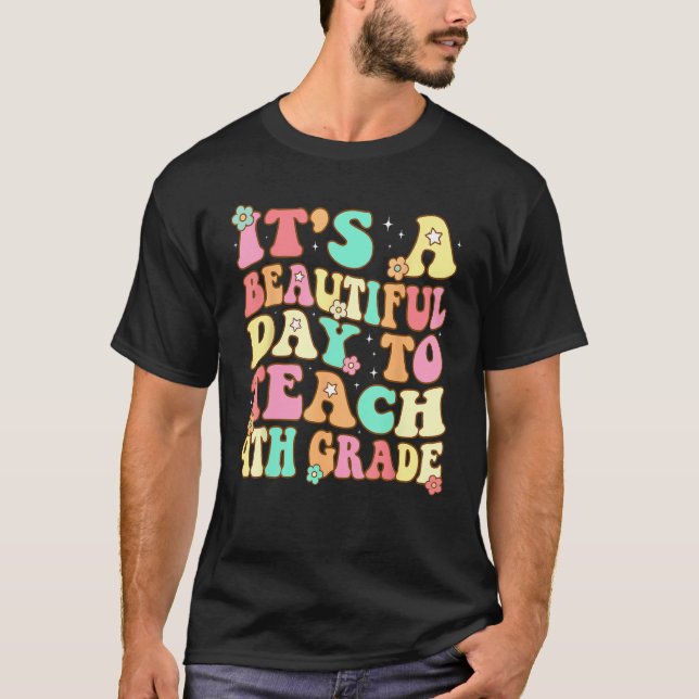 Groovy It s a Beautiful Day to Teach 4th Grade Tea T Shirt (Framsida)