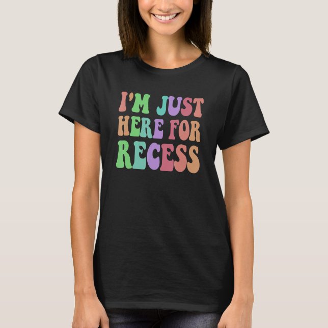 Groovy, jag är bara här för RECESS Sarcasm Cafeter T Shirt (Framsida)