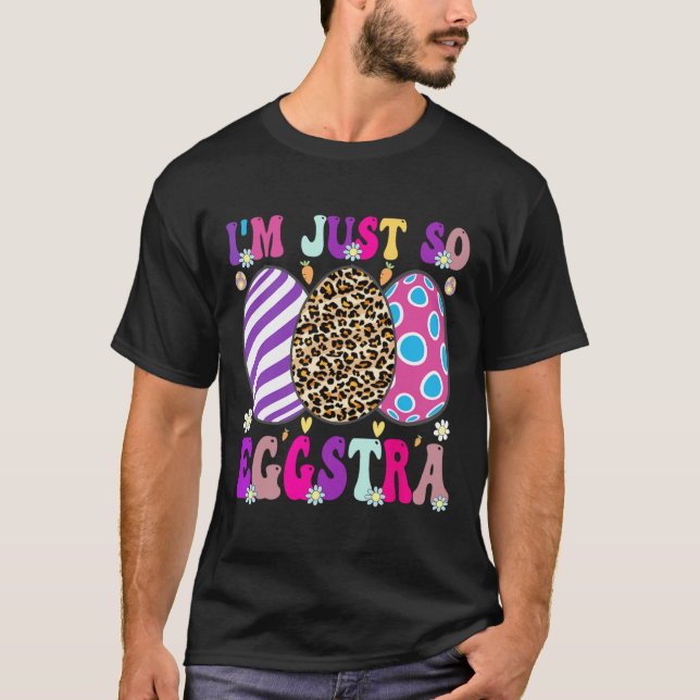 Groovy Jag Är Bara Så Äggstravagant Rolig Ägg Påsk T Shirt (Framsida)