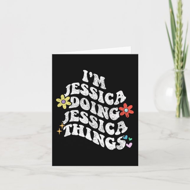 Groovy Jag är Jessica som gör Jessica-saker Roligt Kort (Framsida)