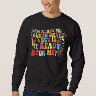 Groovy jag är Redo för fjärde Klass, men är det Re Lång Ärmad Tröja