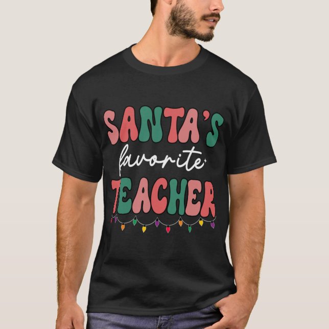 Groovy jul Ljus Santas Favorite Teacher T Shirt (Framsida)