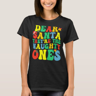 Groovy Kära tomten De är de stygga Ones Kristus T Shirt