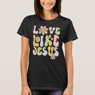 Groovy Kärlek som Jesus Religiösa Gud Christian Gr T Shirt