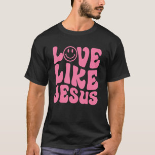 Groovy Kärlek som Jesus Religiösa Gud Christian Wo T Shirt
