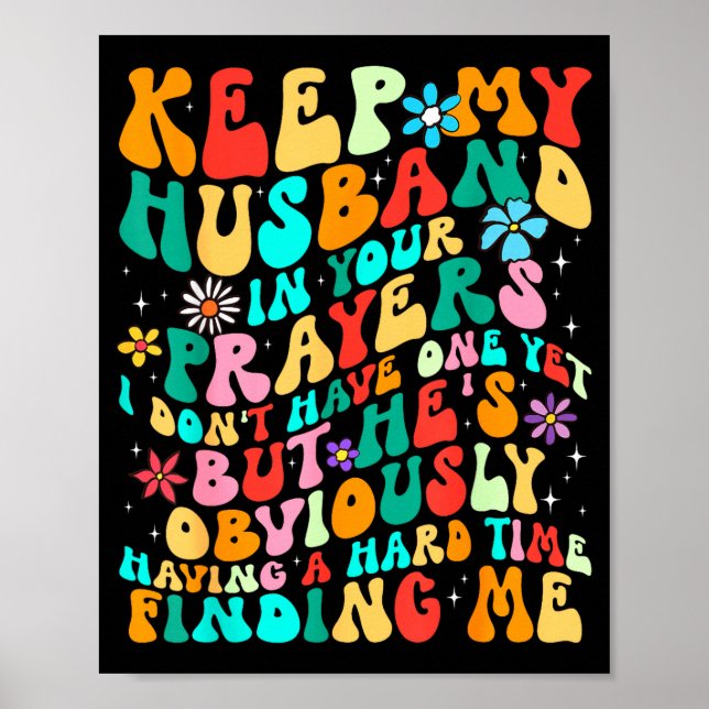 Groovy Keep My Husband In Your Prayers I Don't Hav Poster (Framsidan)
