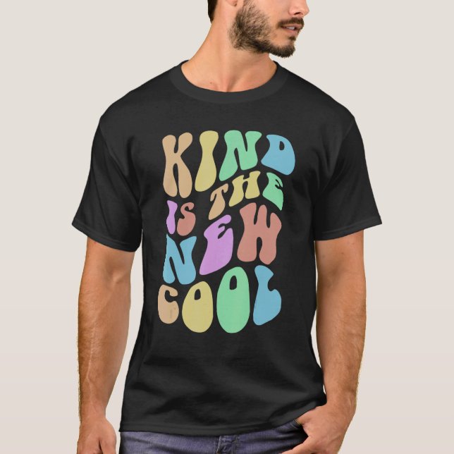 Groovy KIND IS THE NEW COOL Choose Be Kindness Ant T Shirt (Framsida)