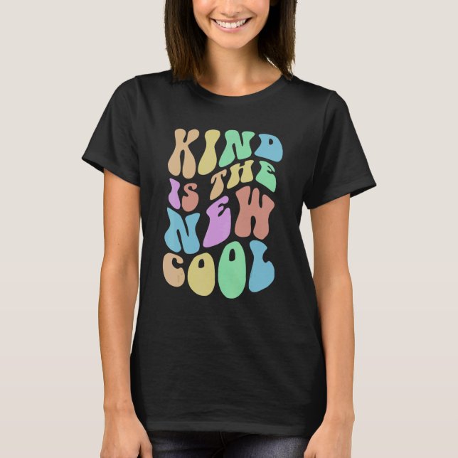 Groovy KIND IS THE NEW COOL Choose Be Kindness Ant T Shirt (Framsida)