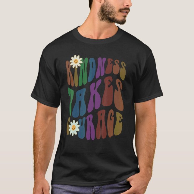 Groovy KINDNESS TAKES COURAGE Retro Anti Bullying  T Shirt (Framsida)
