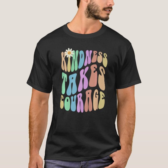 Groovy KINDNESS TAKES COURAGE Retro Stop Bullying  T Shirt (Framsida)