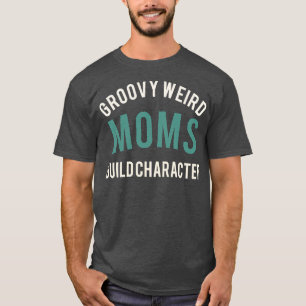 Groovy konstig mammor bygger bäst tecken i världen t shirt