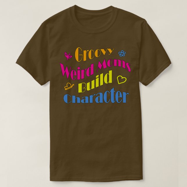 Groovy Konstig Mammor Bygger Character24 T Shirt (Design framsida)