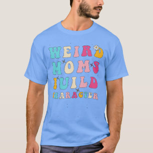 Groovy Konstig Mammor Bygger Tecken Funny Mamma Mo T Shirt
