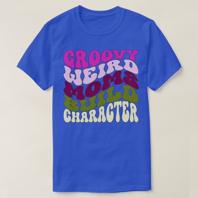 Groovy Konstig Mammor Bygger Tecken Funny Mor Da T Shirt (Design framsida)