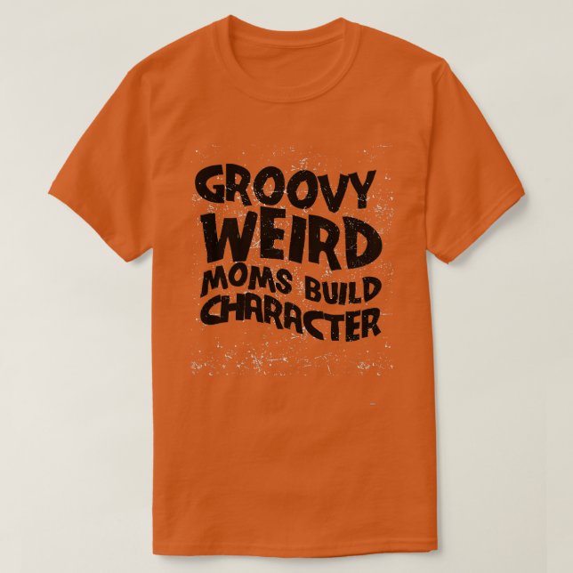 Groovy Konstig Mammor Bygger Tecken Ro är rosa c T Shirt (Design framsida)