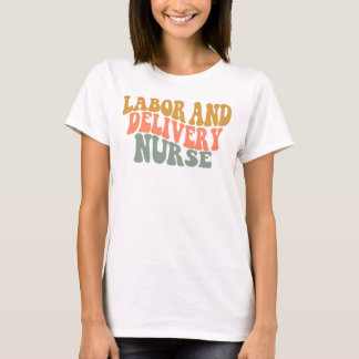 Groovy Labor & Delivery Nurse under århundradet T Shirt