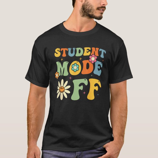 Groovy Last Day Of School Student Mode Off Summer  T Shirt (Framsida)