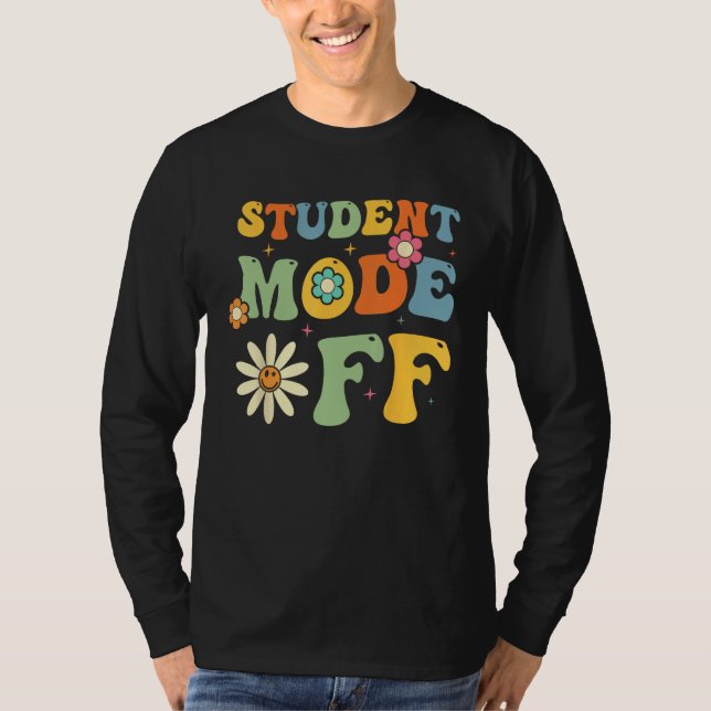 Groovy Last Day Of School Student Mode Off Summer  T Shirt (Framsida)