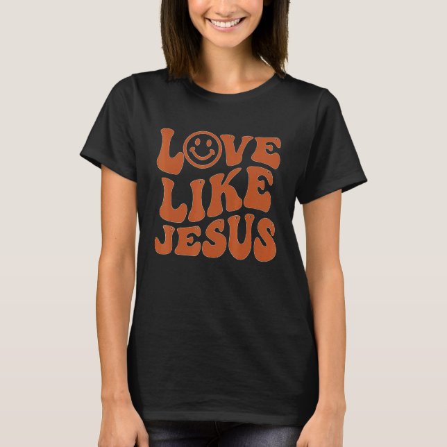 Groovy Love Like Jesus Preppy Religion Christian G T Shirt (Framsida)