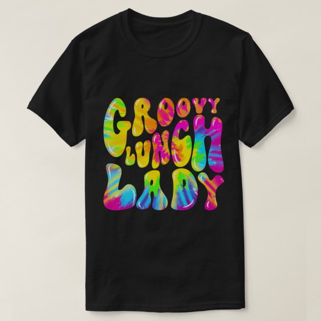 Groovy Lunch Dam Shirt, Cafeteria Canthala Tie Dye T Shirt (Design framsida)