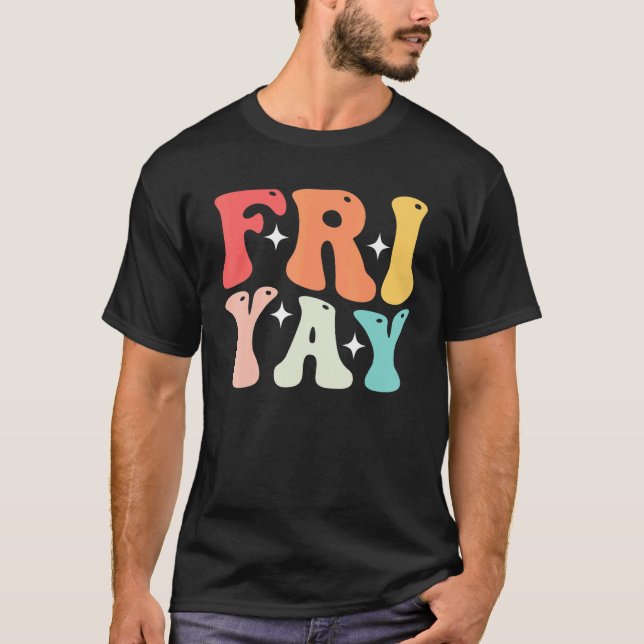Groovy lycklig fri yay-läraren roligt sin friyay-t t shirt (Framsida)