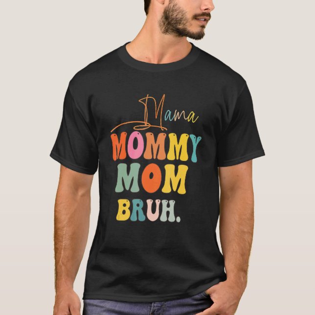 Groovy Mamma Mamma Bruh Mamma och Me Boy Mamma L T Shirt (Framsida)
