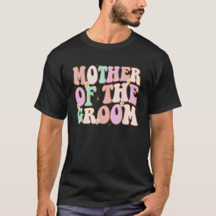 Groovy Mamma till Brudgummen Bröllopsdusch Mamma f T Shirt