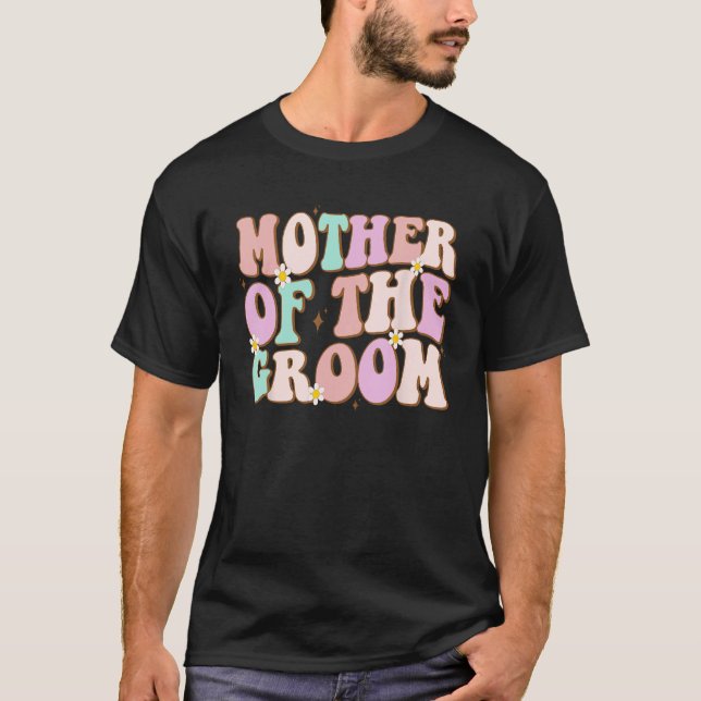 Groovy Mamma till Brudgummen Bröllopsdusch Mamma f T Shirt (Framsida)