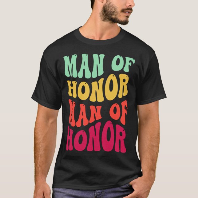 Groovy Man Of Honor Bachelor Party Groomsmen Weddi T Shirt (Framsida)