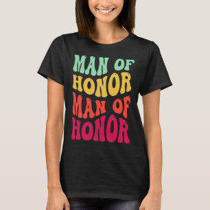 Groovy Man Of Honor Sällskapsfest Brudgum Brudgumm T Shirt