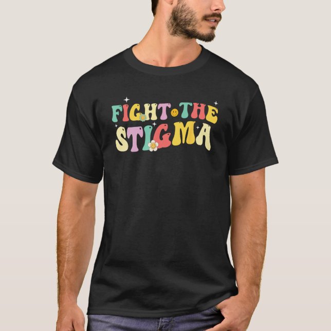 Groovy Mental Health Awareness Month Fight The Sti T Shirt (Framsida)