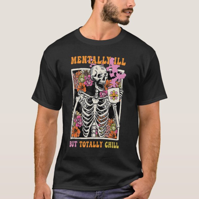 Groovy Mentally Ill But Totally Chill Halloween Sk T Shirt (Framsida)