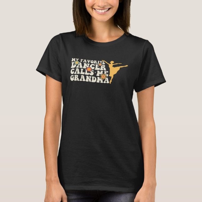 Groovy Min favoritdansare kallar mig Grandma Dance T Shirt (Framsida)