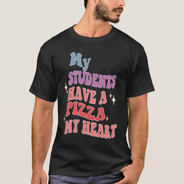 Groovy min Studenter har pizza från min hjärtelära T Shirt (Framsida)